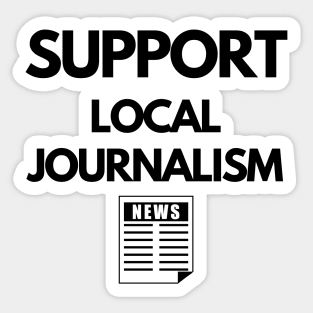 Support Local Journalism Sticker